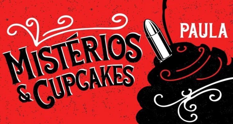 “Mistérios e cupcakes”, o livro de estreia da autora Paula Barros, banner. Divulgação.