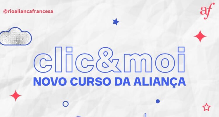 "clic&moi", o novo curso da Aliança Francesa 100% on-line, destaque. Divulgação.