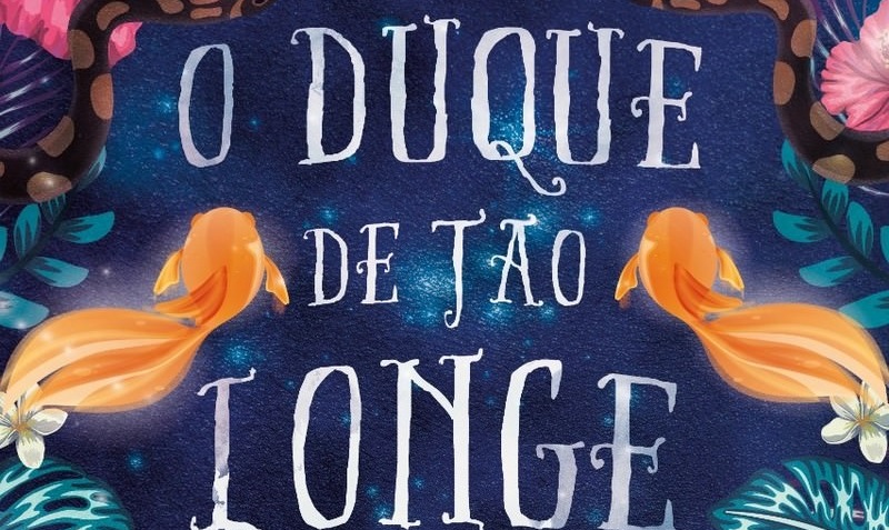 Livro "O Duque de Tão Longe" de Alice Rodrigues, capa - destaque. Divulgação.