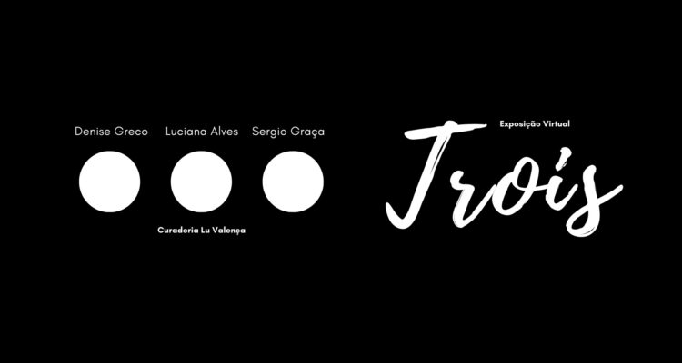 Virtual Exhibition "Trois", Contemporary Art Office. Disclosure.