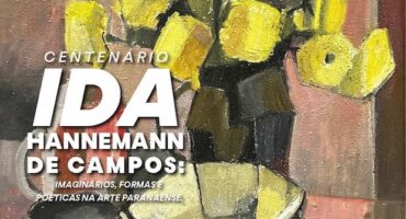 Exposición: Centenario de Ida Hannemann de Campos: imaginario, formas y poéticas en el arte paranaense, destacados. Divulgación.